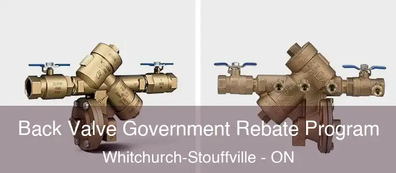  Back Valve Government Rebate Program Whitchurch-Stouffville - ON