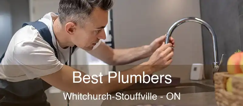  Best Plumbers Whitchurch-Stouffville - ON