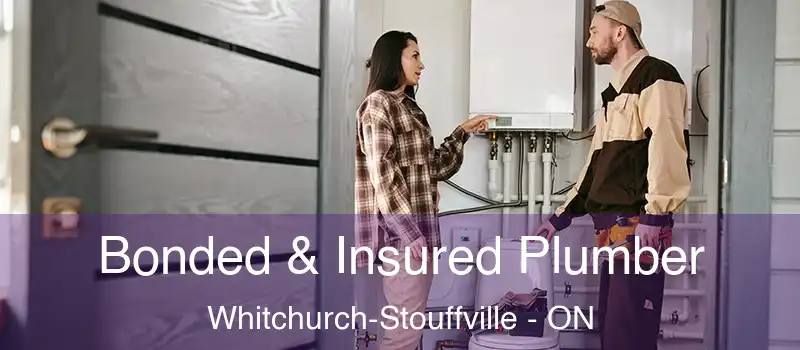  Bonded & Insured Plumber Whitchurch-Stouffville - ON