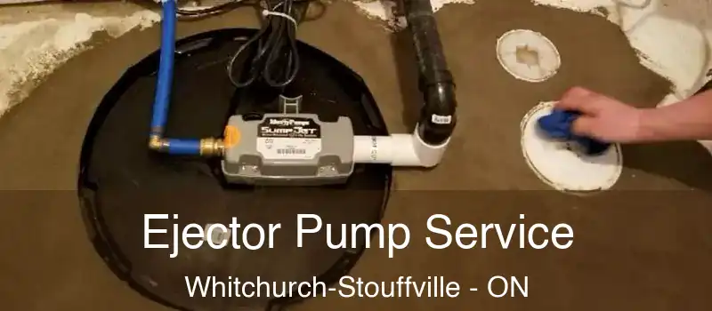  Ejector Pump Service Whitchurch-Stouffville - ON