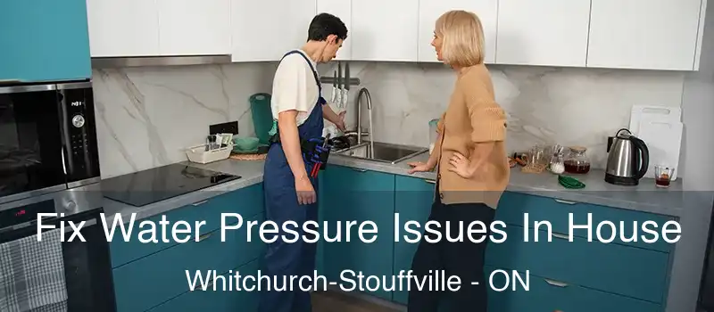  Fix Water Pressure Issues In House Whitchurch-Stouffville - ON