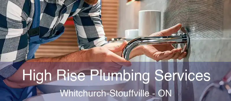  High Rise Plumbing Services Whitchurch-Stouffville - ON