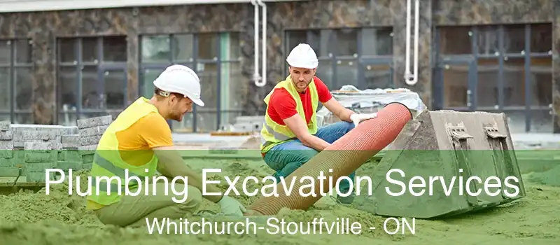  Plumbing Excavation Services Whitchurch-Stouffville - ON