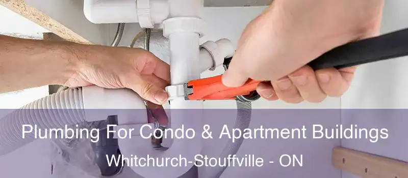  Plumbing For Condo & Apartment Buildings Whitchurch-Stouffville - ON