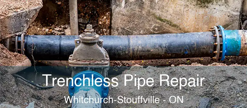  Trenchless Pipe Repair Whitchurch-Stouffville - ON