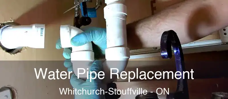  Water Pipe Replacement Whitchurch-Stouffville - ON